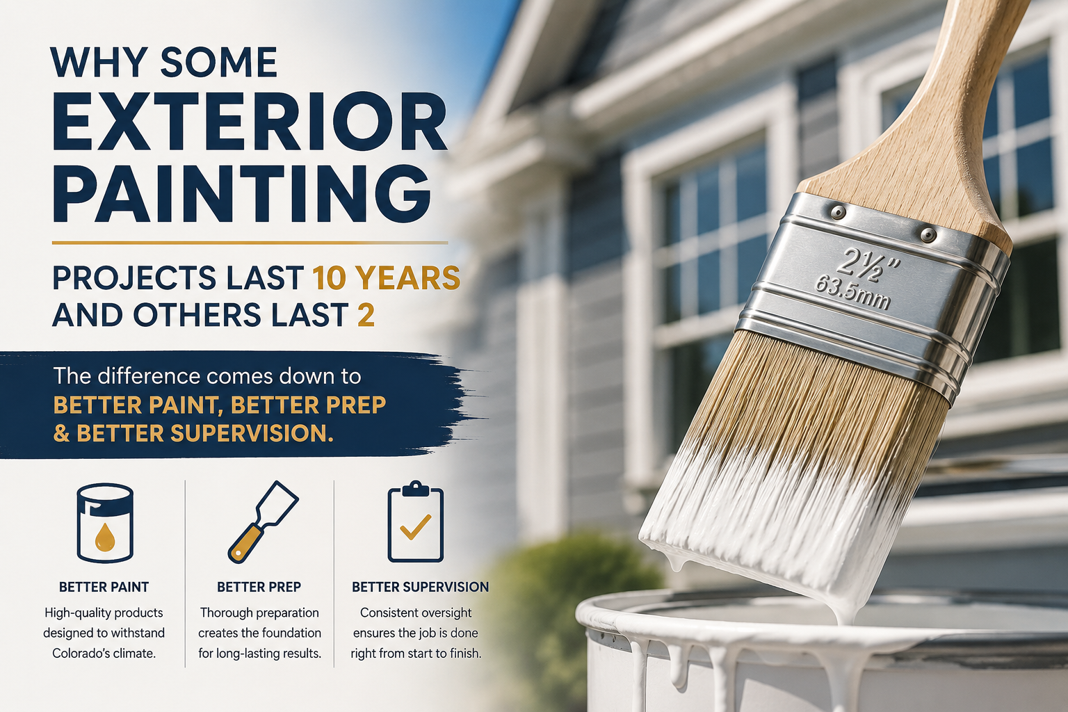 Why Some Exterior Painting Projects Last 10 Years—and Others Last Only 2